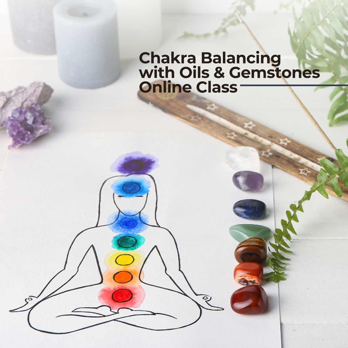Chakra Balancing with Oils &amp; Gemstones Online Class